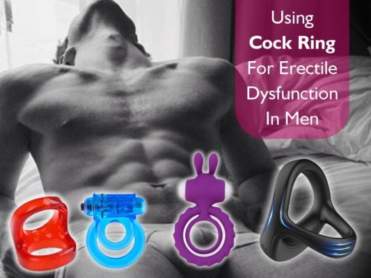 Using Cock Ring for Erectile Dysfunction in Men