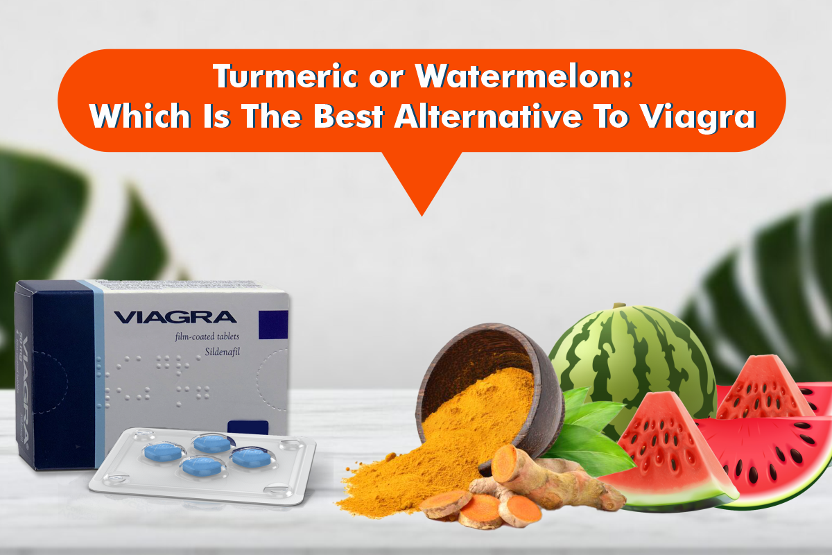 Turmeric or Watermelon: Which is the Best Alternative to Viagra