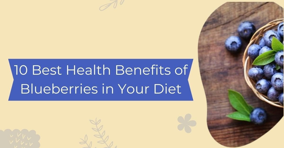 10 Best Health Benefits of Blueberries in Your Diet