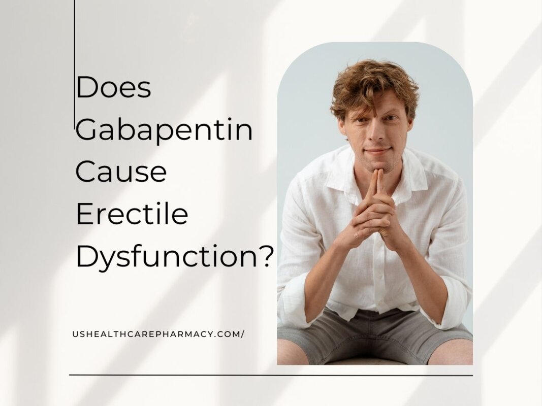 Does Gabapentin Cause Erectile Dysfunction?