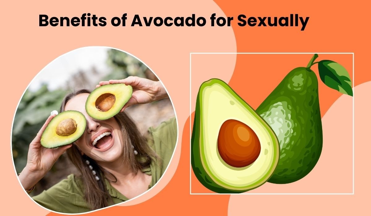 Benefits of Avocado for Sexually