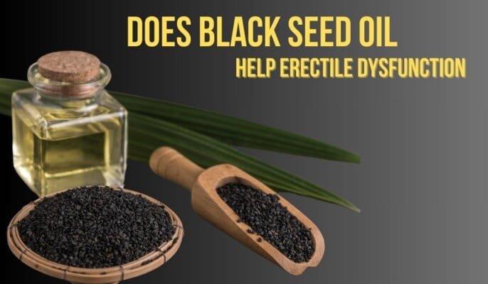 Does Black Seed Oil Help Erectile Dysfunction