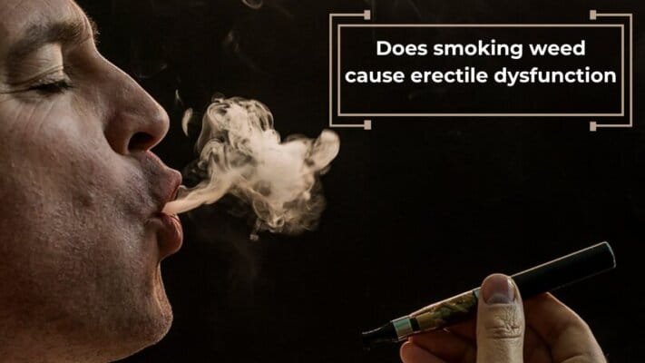 Does Smoking Weed Cause Erectile Dysfunction?
